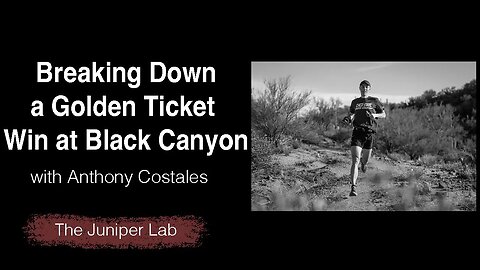 Winning a Golden Ticket at Black Canyon 100k with Anthony Costales #47