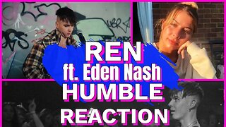 Ren - "Humble" (ft. Eden Nash) Reaction