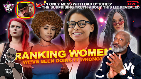 Why Men Rank & Define Women & Why Most Get It Completely Wrong | "I Only Mess With Baddies" EXPOSED