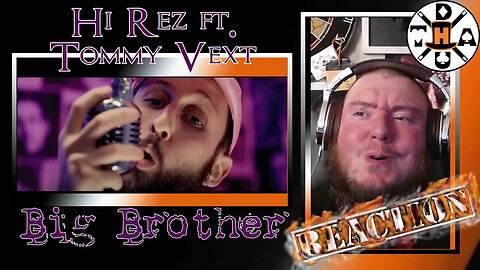 Hickory Reacts: Hi-Rez - Big Brother Ft. Tommy Vext (Music Video) Absolutely On Point!