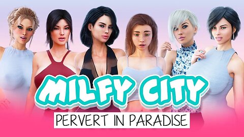 MILFY CITY - Pervert In Paradise: Full 10 Part Gameplay