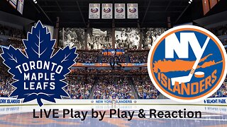 Toronto Maple Leafs vs. New York Islanders LIVE Play by Play & Reaction