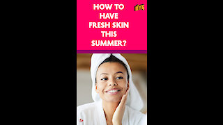 How To Combat Dry Skin In Summer Season *