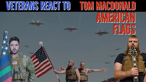 Veterans React To Tom MacDonald “American Flags” | Vets Talkin Tunes