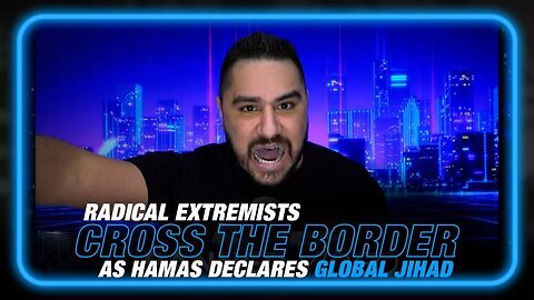 Radical Extremists Crossing Southern US Border as Hamas