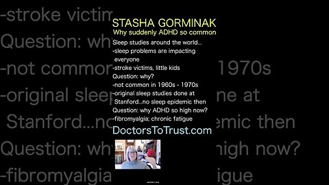 Stasha Gorminak. Question: why ADHD so high now?-fibromyalgia; chronic fatigue