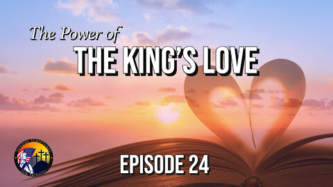 The Power of the King’s Love - Episode 24