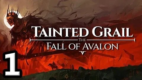 Tainted Grail The Fall of Avalon Let's Play #1