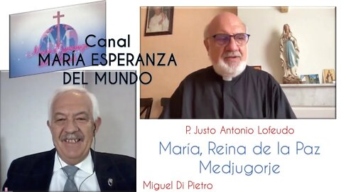 02. Canal María Esperanza del Mundo. María Reina de la Paz. Medjugorje. P. Justo Antonio Lofeudo.