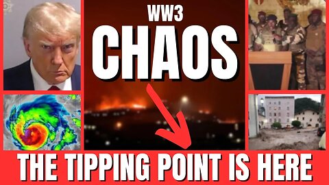 WORLD IN CHAOS - TIPPING POINT HAS ARRIVED!