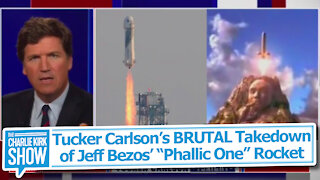 Tucker Carlson’s BRUTAL Takedown of Jeff Bezos’ “Phallic One” Rocket