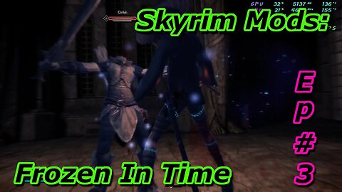 Skyrim Mods - Frozen In Time Ep#3