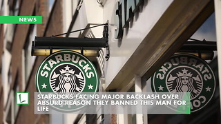 Starbucks Facing Major Backlash Over Absurd Reason They Banned This Man for Life