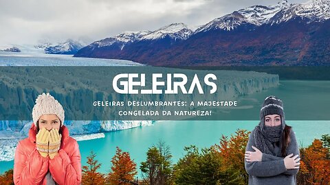 Explorando o mundo gelado. Uma viagem visual pelas incríveis geleiras!