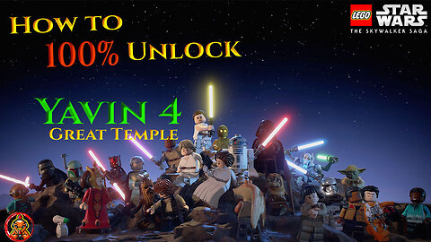 How to 100% Unlock Yavin 4 - Great Temple Lego Starwars: The Skywalker Saga