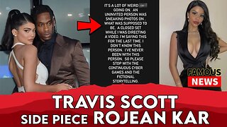 Travis Scott Rumored To Be Cheating With Rojean Kar | Famous News