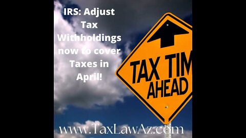 IRS: Adjust Tax Withholdings Now for April Taxes