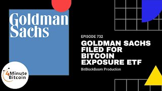 Goldman Sachs Filed For Bitcoin Exposure ETF