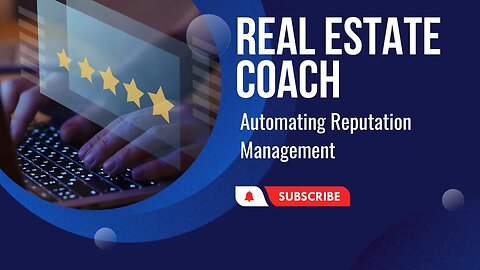 Real Estate Coach: Reputation Management On Autopilot