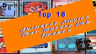 Top 10 Animated Movies That Touched Our Hearts