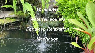 Waterfall Sounds for Sleep, Relaxation and Meditation 12 Minutes