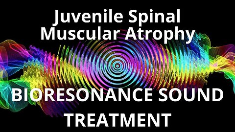 Juvenile Spinal Muscular Atrophy_Sound therapy session_Sounds of nature