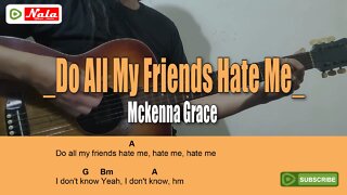 Mckenna Grace - Do All My Friends Hate Me