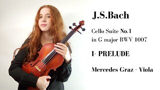 Bach Suite No.1 PRELUDE | Mercedes Graz Violist