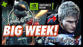 STARFIELD has LAUNCHED & Devil May Cry 5! | GeForce Now News Update