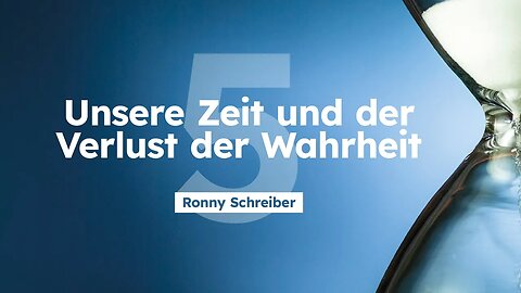 5. Unsere Zeit und der Verlust der Wahrheit # Ronny Schreiber # ASI Tagung 2023