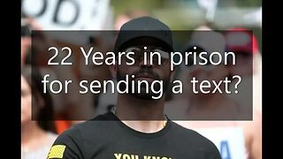22 years for sending a text on Jan 6th?