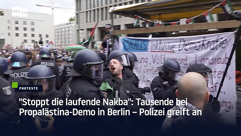 "Stoppt die laufende Nakba": Tausende bei Propalästina-Demo in Berlin – Polizei greift an