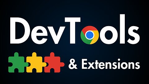 Chrome DevTools, Extensions, & Pro Tips for Web Developers