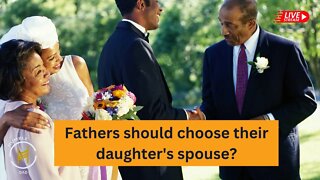 Fathers should choose their daughter's spouse? @MissTaken from A Chic Critique