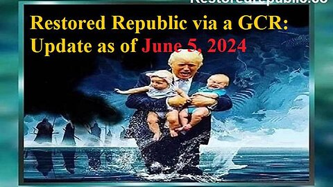 RESTORED REPUBLIC VIA A GCR UPDATE AS OF JUNE 5, 2024