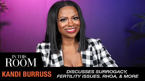 Kandi Burruss Discusses Surrogacy, Fertility Issues. RHOA, & More | In This Room