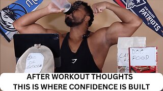 AFTER WORKOUT THOUGHTS | THIS IS WHERE CONFIDENCE IS BUILT