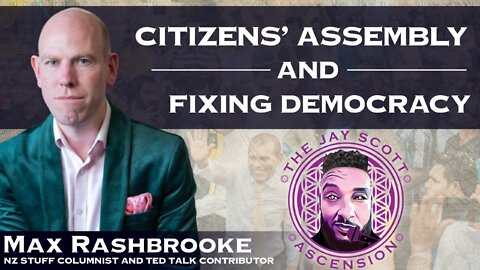 JSA: Max Rashbrooke on Citizens Assembly and Fixing Democracy