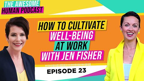 How to cultivate well being at work with Jen Fisher