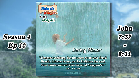 HIG S4 - Ep10 - John 7v37-8v11 - Living Water