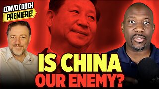 Is China Our Enemy? Discussion w/ Wayne McEachron