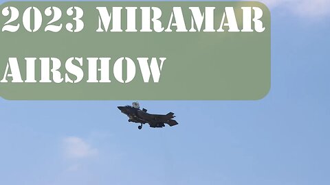 2023 Miramar Airshow Part 1
