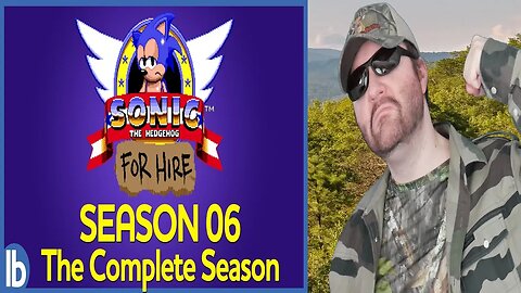 Sonic For Hire: Season 6 - The Complete Season (Lowbrow Studios) REACTION!!! (BBT)