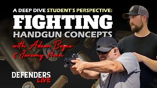 A Deep Dive Student’s Perspective: Fighting Handgun Concepts | Adam Boyce & Jeremy Horn