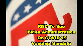 RNC to sue Biden administration on COVID-19 vaccine mandate - Just the News Now