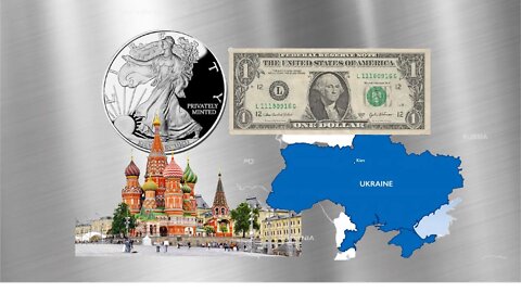 SILVER, UKRAINE, RUSSIA, DOLLAR