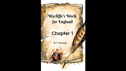 Chapter 1, Wycliffe's Work for England, by L. Laurenson.