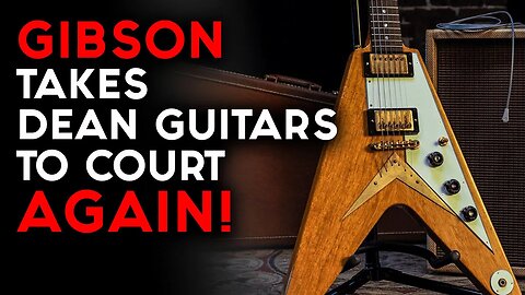 Dean Guitars IGNORES COURT ORDER, Back In Trouble With GIBSON