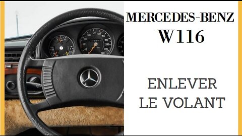 Mercedes Benz W116 - Comment enlever le volant tutorial