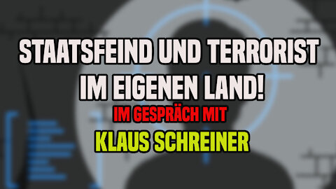 Staatsfeind und Terrorist im eigenen Land! ++ im Gespräch mit Klaus Schreiner